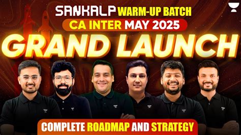 Sankalp CA Inter G1 And G2 May 2025 Warm Up Batch Grand Launch