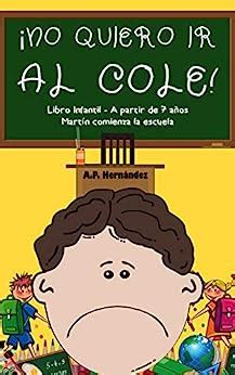 No quiero ir al cole Libro infantil a partir de 7 años Martín