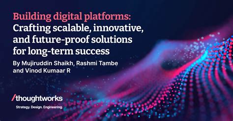 building digital platforms key considerations  long term success