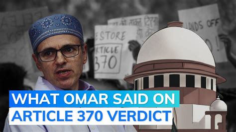 Sc Verdict On Article 370 Omar Abdullah Is Disappointed But Not Editorji