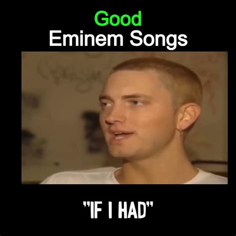 Good Eminem Songs If I Had Eminem Slimshady Youtube