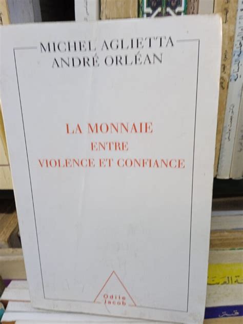 Aglietta Michel et André Orléan La Monnaie entre violence et