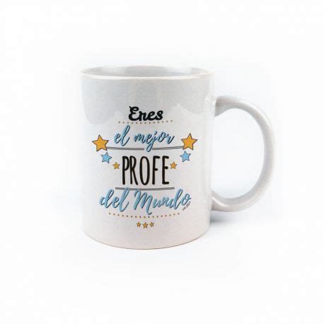 Taza cerámica o plástico Eres el mejor Profe del mundo mi pipo