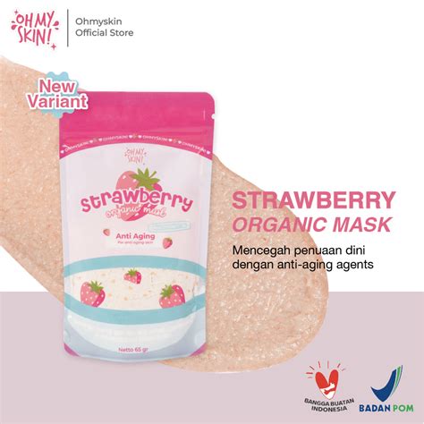 Jual Oh My Skin Strawberry Organic Mask Masker Organik Bpom Fs