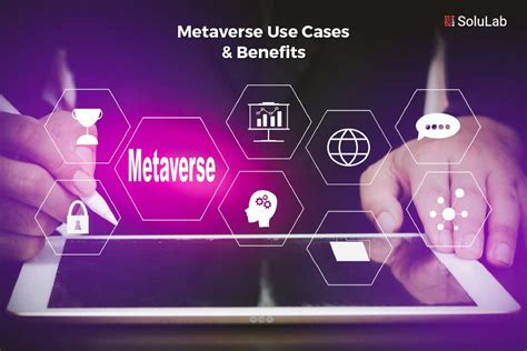 Metaverse Use Cases And Benefits