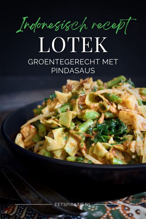Eetspiratie Lotek Indonesisch Groentegerecht Met Pindasaus