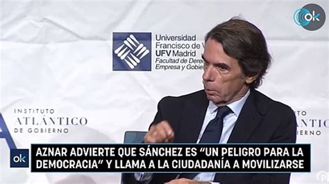 Aznar advierte que Sánchez es un peligro para la democracia y llama a