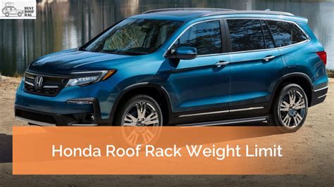 Honda roof rack weight limit: CR-v, HR-V, Pilot, Passport, Ridgeline ...