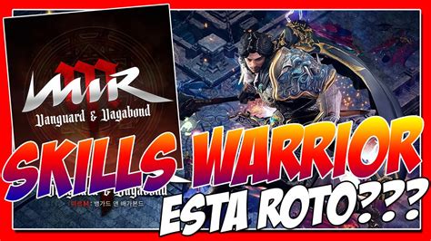 MIR M Skill WARRIOR Build Conocemos Y Analizamos Sus Habilidades En