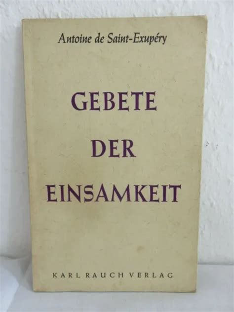 BUCH ANTOINE DE Saint Exupery Gebete Der Einsamkeit Karl Rauch Verlag