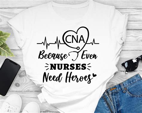 Cna Because Even Nurses Need Heroes Svg Cna Svg Nurse Shirt Etsy