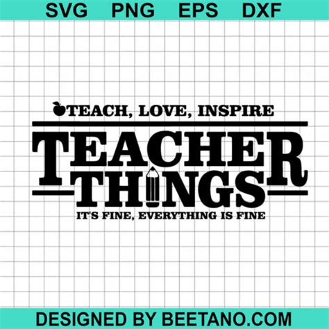 Teacher Things Svg Teach Love Inspire Svg Teacher Stranger Things Svg