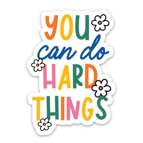 You Can Do Hard Things Sticker Hilarious Humanitarian