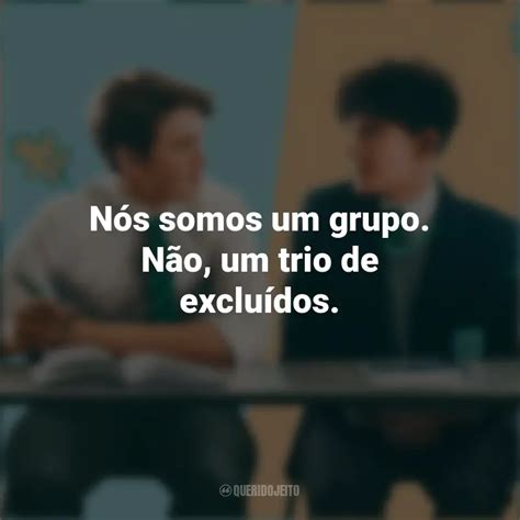 Frases De Cantadas De Heartstopper Nós somos um grupo Não um trio de