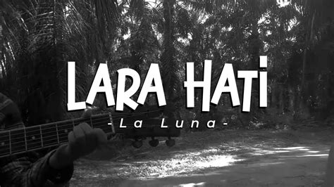 LARA HATI LA LUNA Cover Gitar By Tiarakustik Feat Nuk YouTube