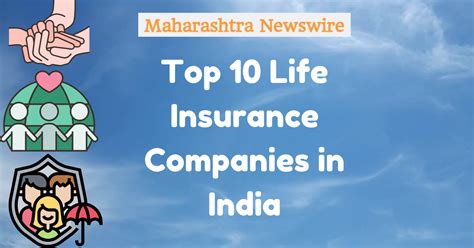 Top 10 Life Insurance Companies In India Maharashtra Newswire