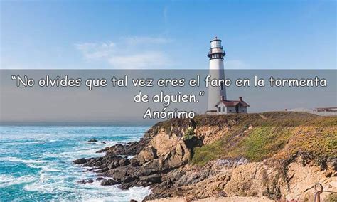 Frases De Faros Que Guiar N Tu Vida Y La De Los Dem S