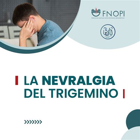 La Nevralgia Del Trigemino Fnopi L Infermiere