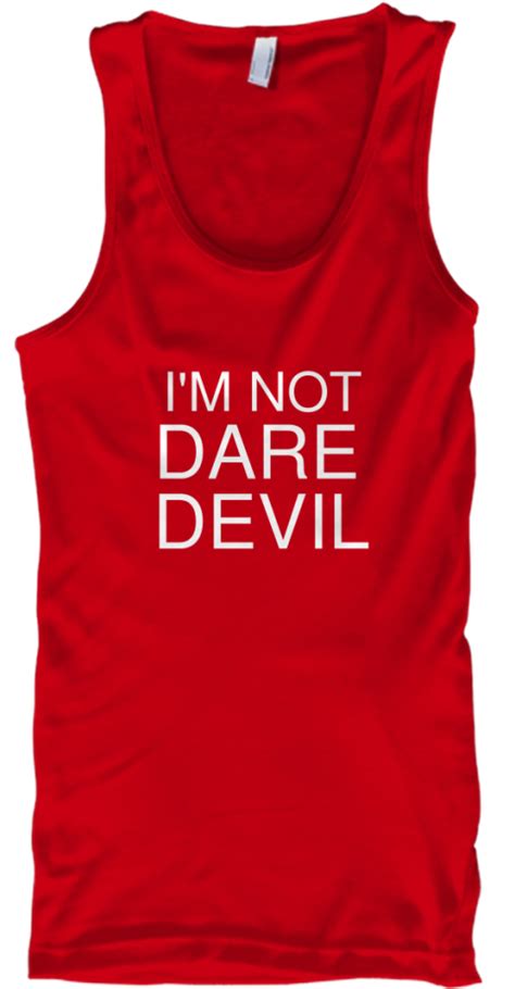 I'm Not Daredevil - I'M NOT DARE DEVIL Products | Teespring