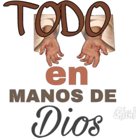 Todo En Manos De Dios Sticker De Whatsapp Descargarstickers