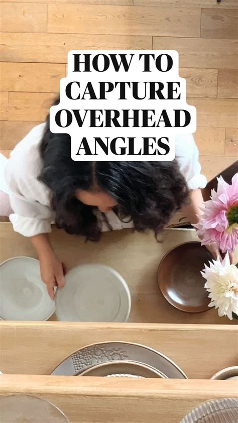 capture overhead angles photo editing tricks creative