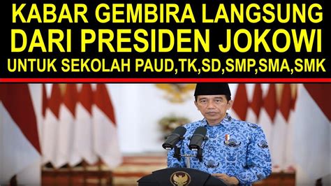 Hore Kabar Gembira Langsung Dari Presiden Untuk Semua Guru Siswa Dan