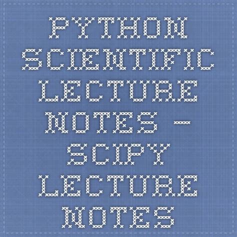 Python Scientific Lecture Notes — Scipy Lecture Notes Lectures Notes Lecture Notes