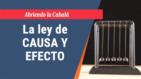 La Ley De Causa Y Efecto La Ley Universal Que Rige La Realidad Youtube