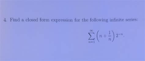 Solved 4 Find A Closed Form Expression For The Following