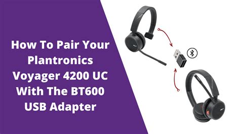 How To Pair Your Plantronics Voyager With The Bt600 Usb Adapter