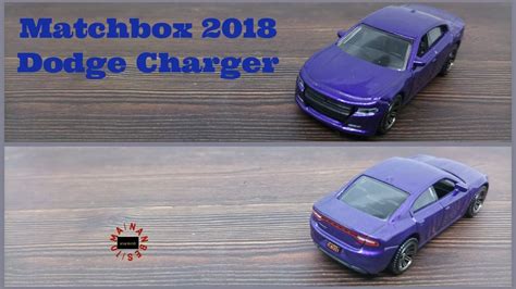 Matchbox 2018 Dodge Charger Unboxing Dan Review Youtube