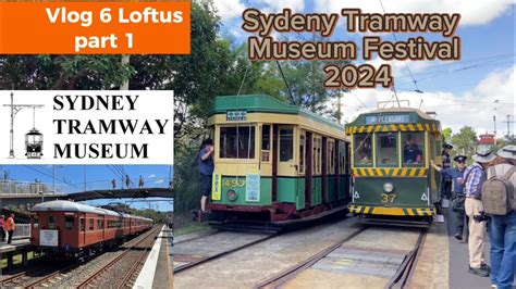 Mcmaster Vlog Loftus Part Nsw Tramway Festival Features