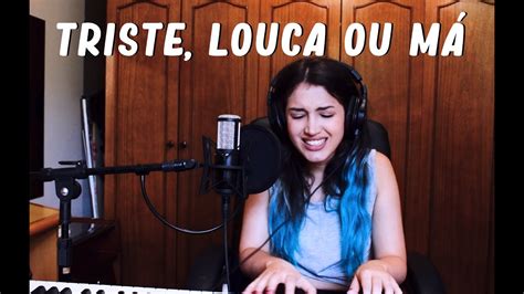 Triste Louca Ou M Francisco El Hombre Cover Piano E Voz Por Bella