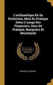 L Arithm Tique En Sa Perfection Mise En Pratique Selon L Usage Des