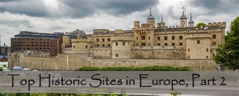 Top Historic Sites in Europe, Part 2 - Traveling Thru History