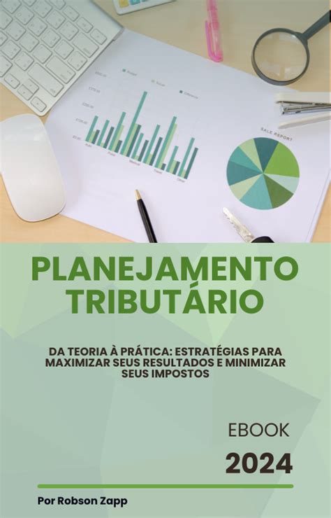 Ebook Planejamento Tributário Da Teoria à Prática Robson Fernando