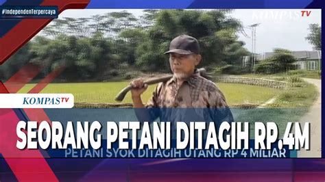 Seorang Petani Di Bekasi Syok Di Tagih Rp 4 Milyar YouTube