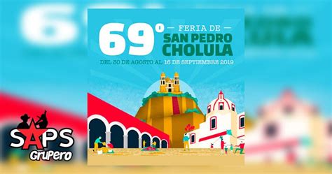 Feria San Pedro Cholula Cartelera Oficial De Agosto De Sep