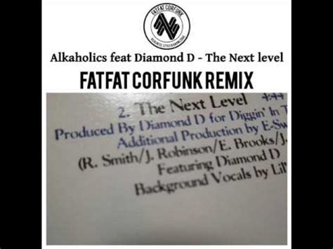 Alkaholiks F Diamond D The Next Level Fatfatcorfunk Remix Youtube