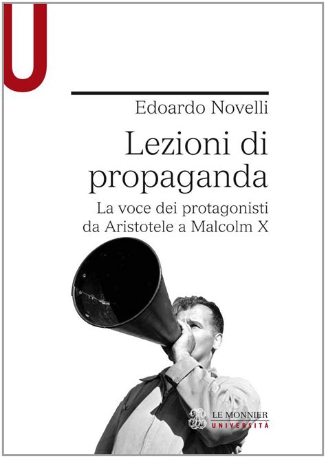 Lezioni Di Propaganda La Voce Dei Protagonisti Da Aristotele A