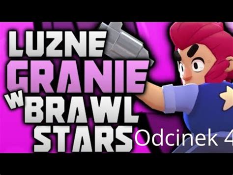 Brawl Stars Lu Ne Gierki Odc Youtube