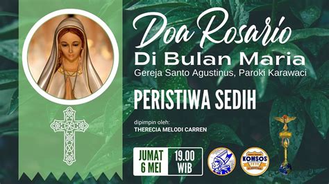 DOA ROSARIO HARI KE 6 Di BULAN MARIA PERISTIWA SEDIH YouTube