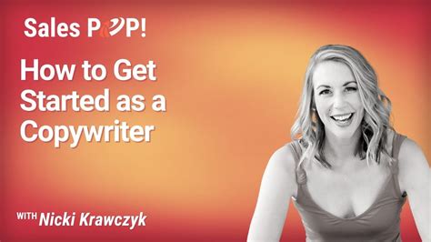 How To Get Started As A Copywriter Video By Nicki Krawczyk Salespop