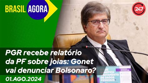 Brasil Agora Pgr Recebe Relat Rio Da Pf Sobre Joias Gonet Vai