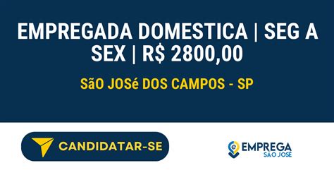 Vaga De Emprego Empregada Domestica Seg A Sex R S O Jos Dos Campos Emprega S O Jos