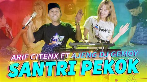 SANTRI PEKOK Arif Citenx Remix Ajeng DJ Gemoy Ft Pangeran Jandhut