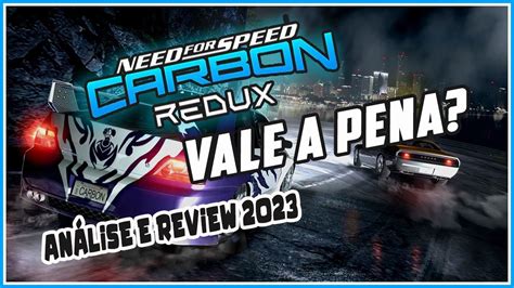 NEED FOR SPEED CARBON REDUX 2023 ANÁLISE REVIEW YouTube