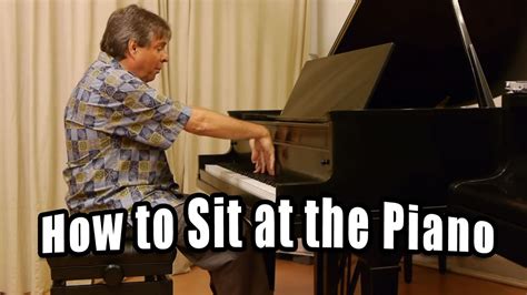 How To Sit At The Piano Best Sitting Position For Playing Youtube