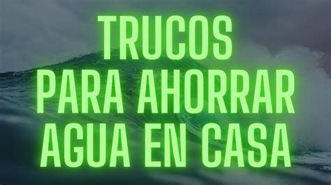 Trucos Para Ahorrar Agua En Casa Que Hay Escasez Y Hay Que Mirar Por