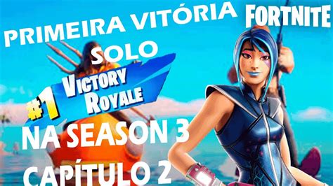 Primeira Vit Ria Solo Na Season Fortnite Youtube